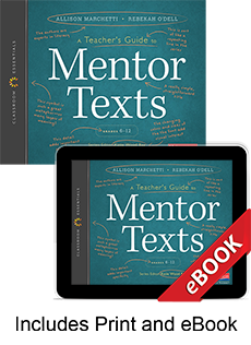 Link to A Teacher’s Guide to Mentor Texts, 6-12 (Print eBook Bundle)