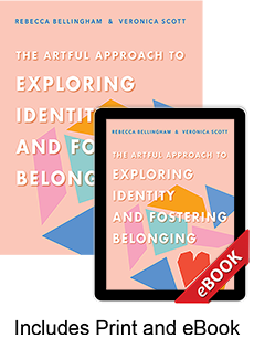 Learn more aboutThe Artful Approach to Exploring Identity and Fostering Belonging (Print eBook Bundle)